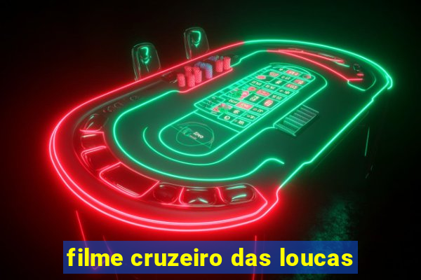 filme cruzeiro das loucas